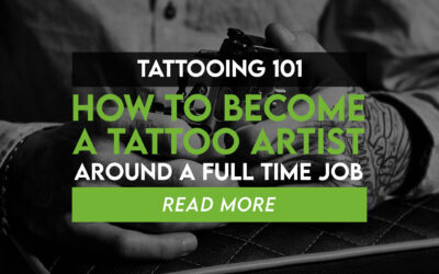 How to Become a Tattoo Artist Around a Full Time Job